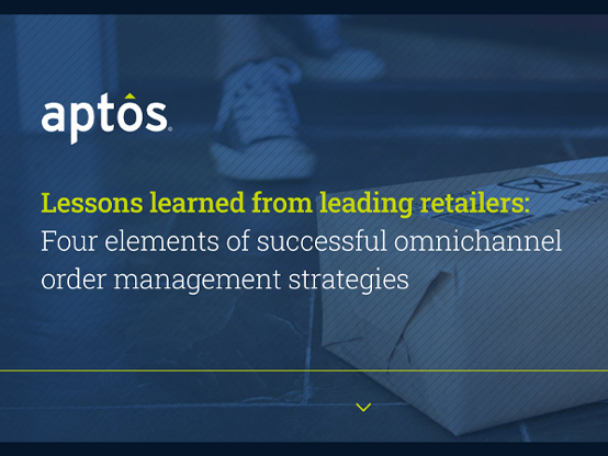 Aptos Retail explains lessons learned on Order Management